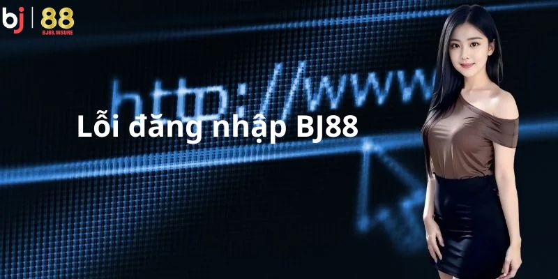Xử lý lỗi đăng nhập BJ88 nhanh chóng, không làm mất tài khoản.