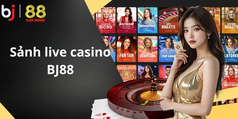 Các sảnh live tại Casino BJ88 luôn đông người chơi nhờ hình ảnh sắc nét và mức cược hấp dẫn.