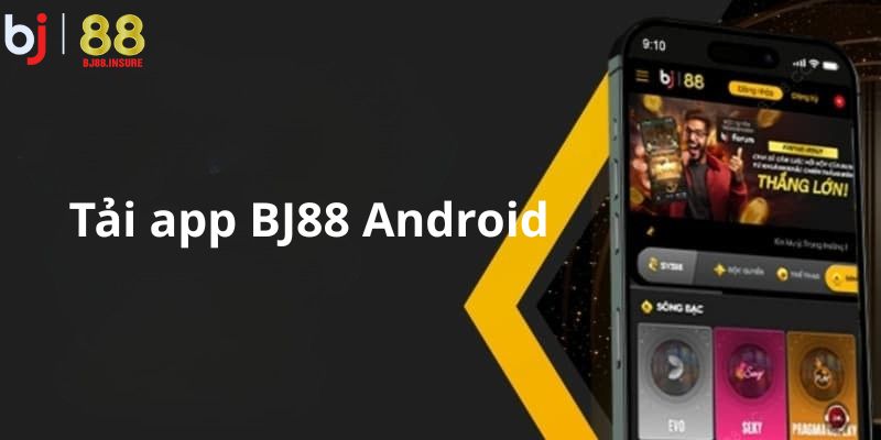 Cài app BJ88 trên Android nhanh chỉ với 3 bước.