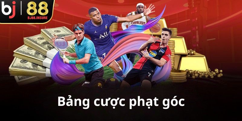 Bảng cược kèo phạt góc phổ biến tại nhà cái