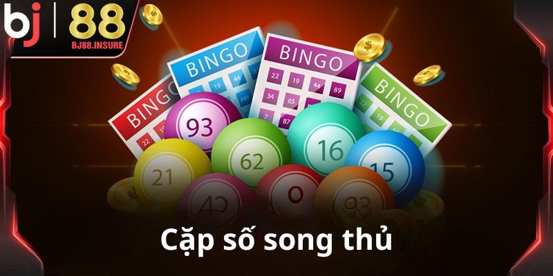 Song thủ lô là đánh 2 số cùng lúc
