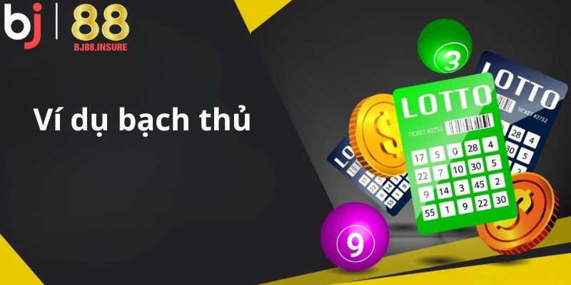Bạch thủ lô là đánh 1 số duy nhất