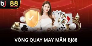Vòng quay may mắn BJ88